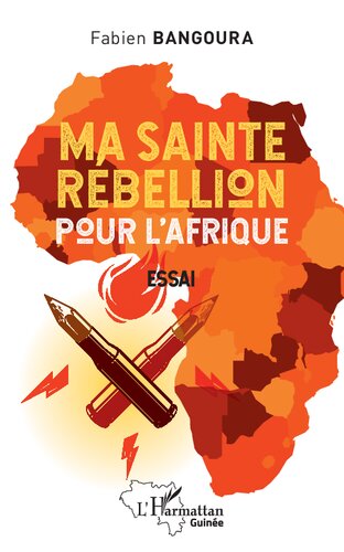 Ma sainte rébellion pour l' Afrique: Essai