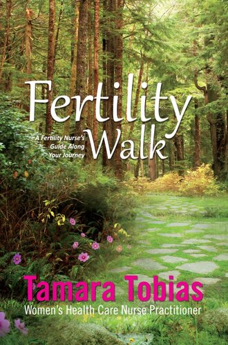 Fertility Walk: A Fertility Nurse's Guide Along Your Journey