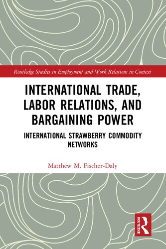International Trade, Labor Relations, and Bargaining Power: International Strawberry Commodity Networks