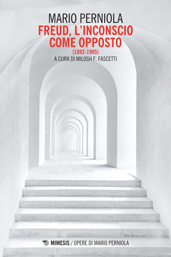 Freud, l’inconscio come opposto (1892-1905)