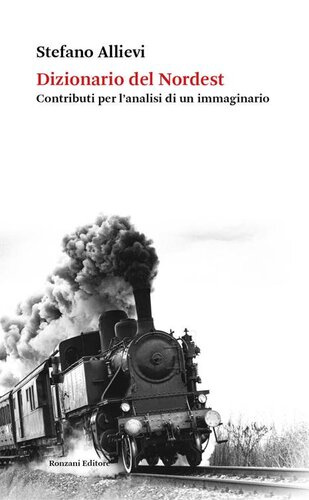 Dizionario del Nordest. Contributi per l'analisi di un immaginario