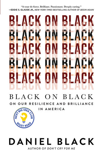 Black on Black: On Our Resilience and Brilliance in America