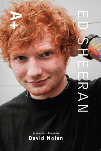 Ed Sheeran: A+ The Unauthorized Biography