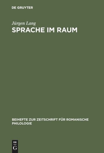 Sprache im Raum: Zu den theoretischen Grundlagen der Mundartforschung, unter Berücksichtigung des Rätoromanischen und Leonesischen