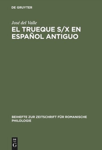 El trueque s/x en español antiguo: Aproximaciones teóricas