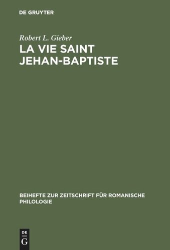 La vie Saint Jehan-Baptiste: A critical edition of an old French poem of the early fourteenth century