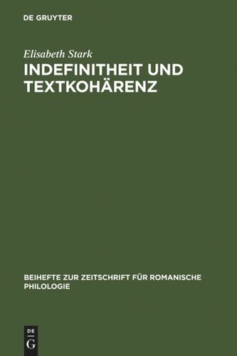 Indefinitheit und Textkohärenz: Entstehung und semantische Strukturierung indefiniter Nominaldetermination im Altitalienischen