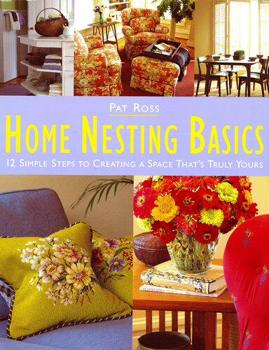 Home Nesting Basics: 12 Simple Steps to Creating a Space That's Truly Yours