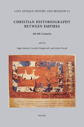 Christian Historiography Between Empires, 4th-8th Centuries