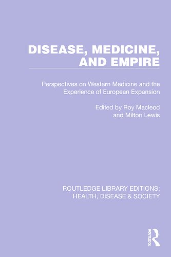 Disease, Medicine and Empire: Perspectives on Western Medicine and the Experience of European Expansion