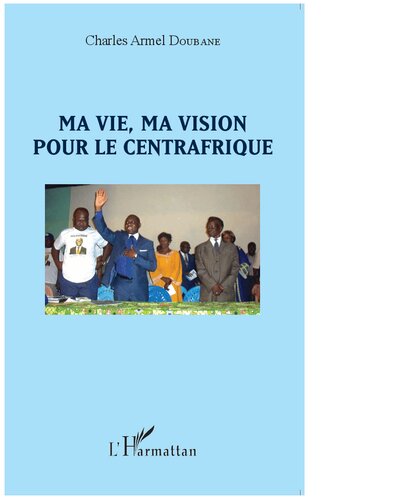 Ma vie, ma vision pour le Centrafrique