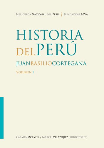 Historia del Perú [circa 1848]/ Juan Basilio Cortegana