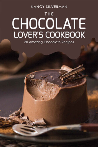 The Chocolate Lover's Cookbook: 30 Amazing Chocolate Recipes