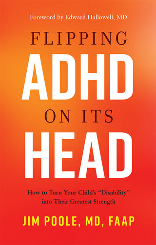 Flipping ADHD on Its Head: How to Turn Your Child's "Disability" into Their Greatest Strength