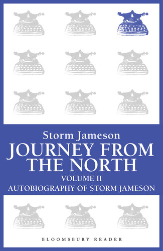 Journey from the North, Volume 2: Autobiography of Storm Jameson