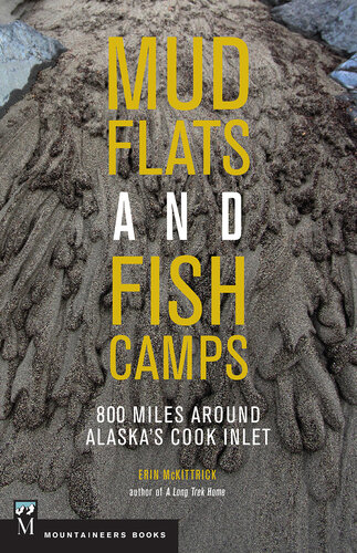 Mudflats & Fish Camps: 800 Miles Around Alaska's Cook Inlet
