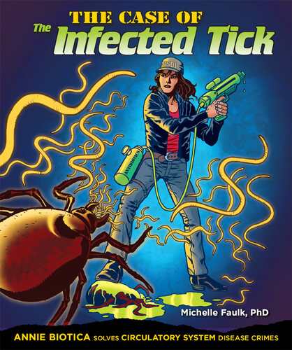 The Case of the Infected Tick: Annie Biotica Solves Circulatory System Disease Crimes