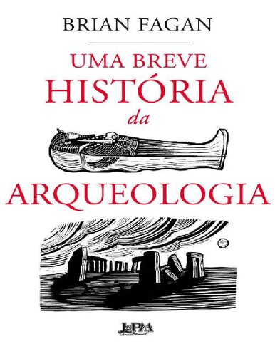 Uma Breve História Da Arqueologia