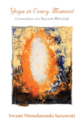 Yoga in Every Moment: Contemplations of a Yogi in the Midst of Life