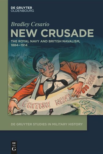 New Crusade: The Royal Navy and British Navalism, 1884–1914