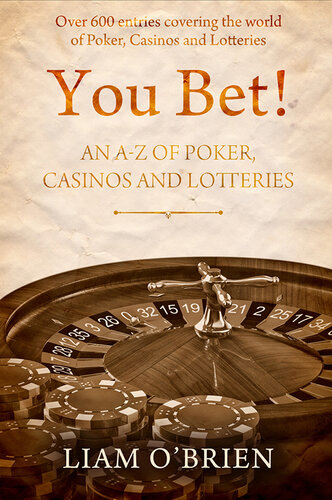 You Bet!: An A-Z of Poker, Casinos and Lotteries