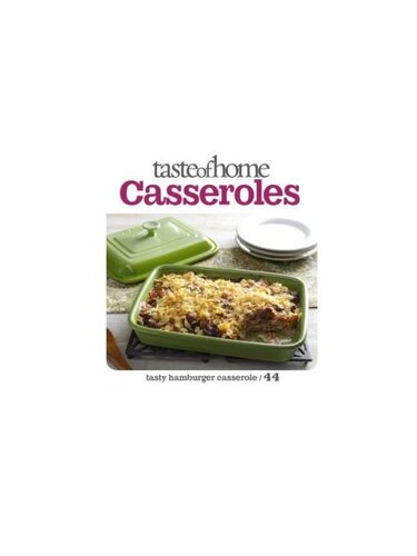 Casseroles: 377 Dishes for Families, Potlucks & Parties