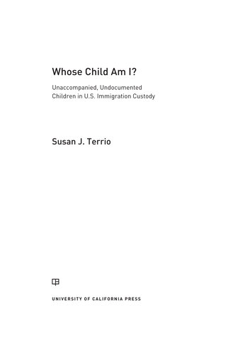 Whose Child Am I?: Unaccompanied, Undocumented Children in U.S. Immigration Custody
