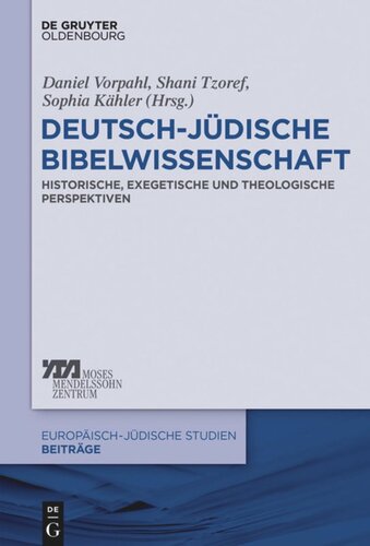 Deutsch-jüdische Bibelwissenschaft: Historische, exegetische und theologische Perspektiven