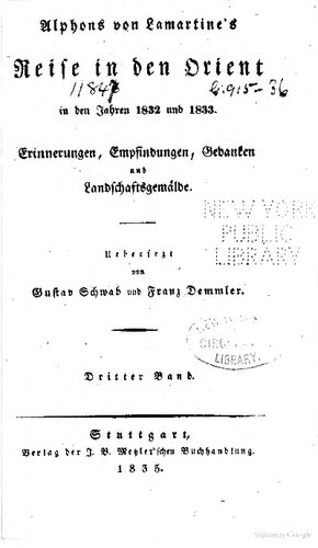 Alphons von Lamartines Reise in den Orient in den Jahren 1832 und 1833 : Erinnerungen, Empfindungen, Gedanken und Landschaftsgemälde