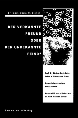 Der verkannte Freund oder der unbekannte Feind: Prof. Dr. Günther Enderleins Lehre in Theorie und Praxis