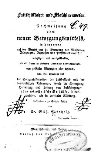Luftschifffahrt und Maschinenwesen - Nachweisung eines neuen Bewegungsmittels, in Anwendung auf den Betrieb und die Bewegung von Maschinen, Fahrzeugen, Geschossen und Projektlien aller Art