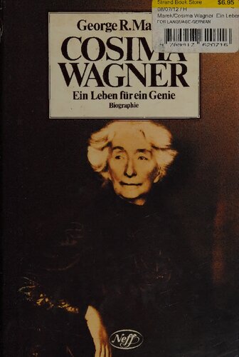 Cosima Wagner: Ein Leben für ein Genie