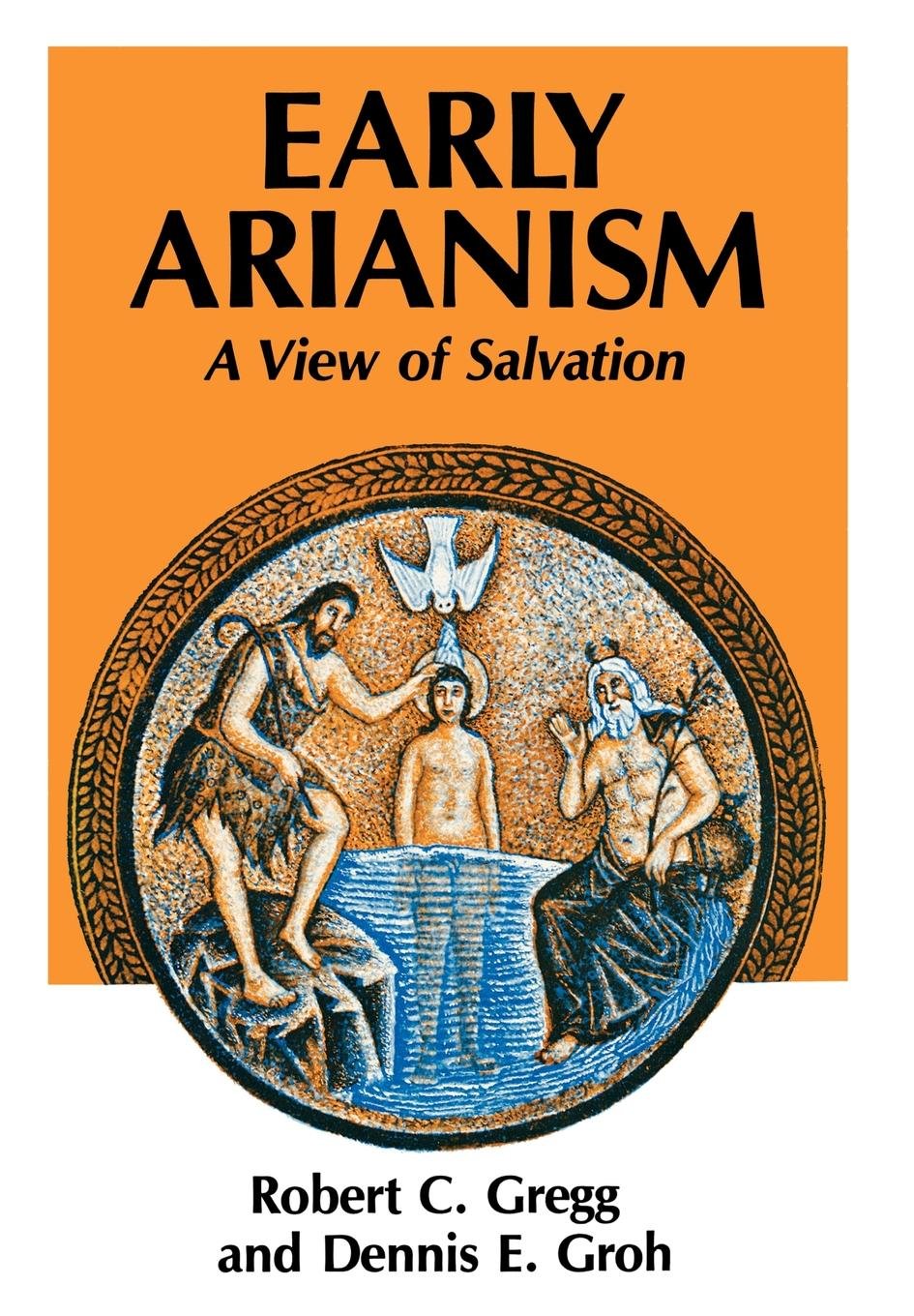Early Arianism: A View of Salvation