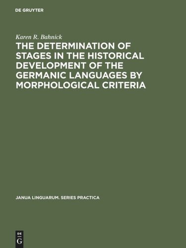 The Determination of Stages in the Historical Development of the Germanic Languages by Morphological Criteria: An Evaluation