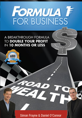 Formula 1 for Business: A Breakthrough Formula To Double Your Profit In 10 Months or Less