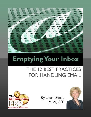 Emptying Your Inbox: The 12 Best Practices for Handling Email