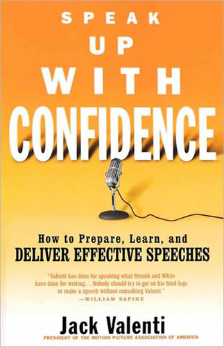 Speak Up with Confidence: A Step-by-Step Guide for Speakers and Leaders