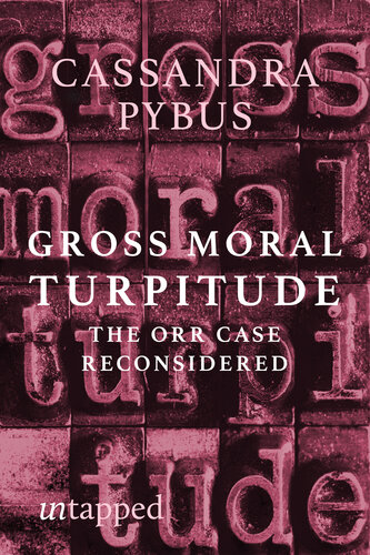 Gross Moral Turpitude: The Orr Case Reconsidered