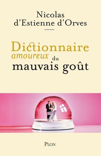 Dictionnaire amoureux du mauvais goût