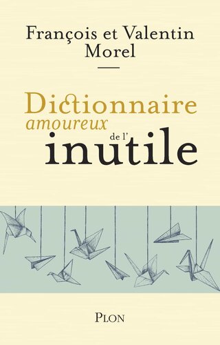 Dicionnaire amoureux de l’inutile