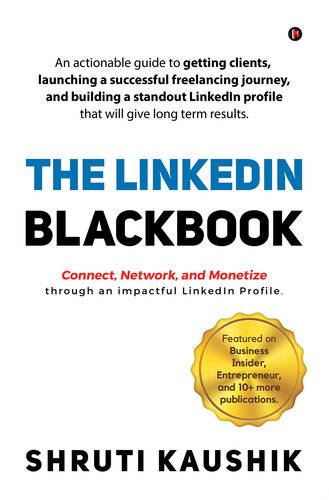 The Linkedin Blackbook: An actionable guide to getting clients, launching a successful freelancing journey, and building a standout LinkedIn profile that will give long term results.
