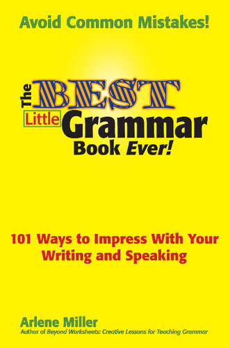 The Best Little Grammar Book Ever!: 101 Ways to Impress With Your Writing and Speaking