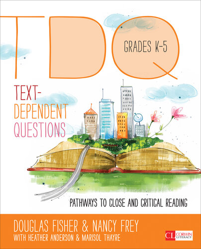Text-Dependent Questions, Grades K-5: Pathways to Close and Critical Reading