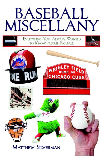 Baseball Miscellany: Everything You Always Wanted to Know About Baseball