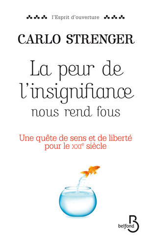 La peur de l’insignifiance nous rend fous