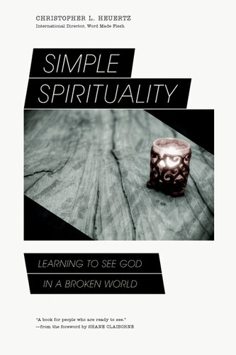 Simple Spirituality: Learning to See God in a Broken World