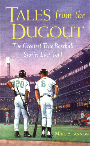Tales from the Dugout: The Greatest True Baseball Stories Ever Told