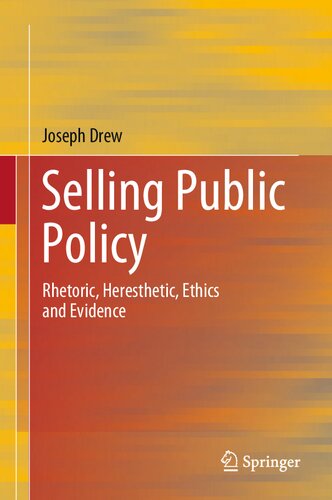 Selling Public Policy: Rhetoric, Heresthetic, Ethics and Evidence