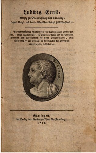 Ludwig Ernst, Herzog zu Braunschweig und Lüneburg, kaiserl. königl. und des hl. römischen Reichs Feld-Marschall etc.
