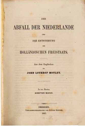 Der Abfall der Niederlande und die Entstehung des Holländischen Freistaats in drei Bänden
